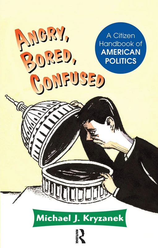 Routledge - Angry, Bored, Confused: American Politics Handbook - Image 1