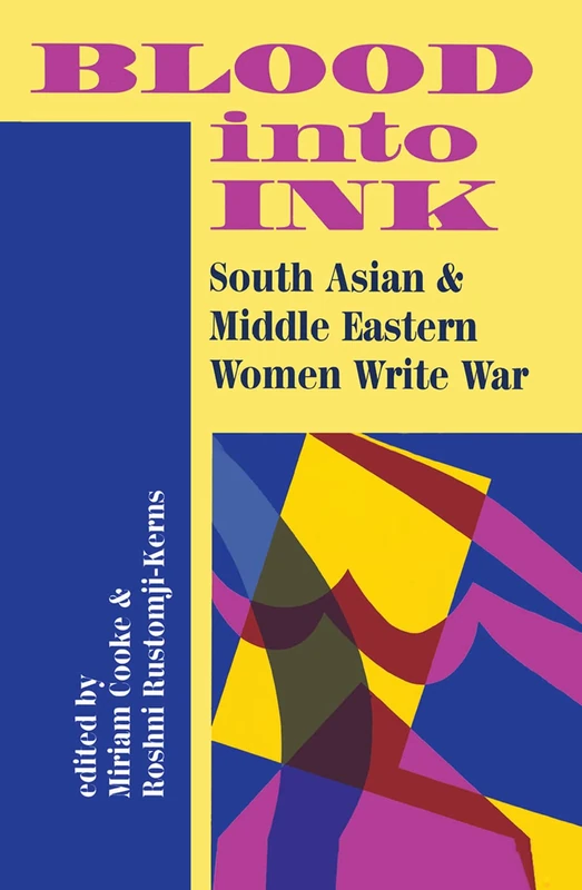 Blood Into Ink: South Asian And Middle Eastern Women Write War - Image 1