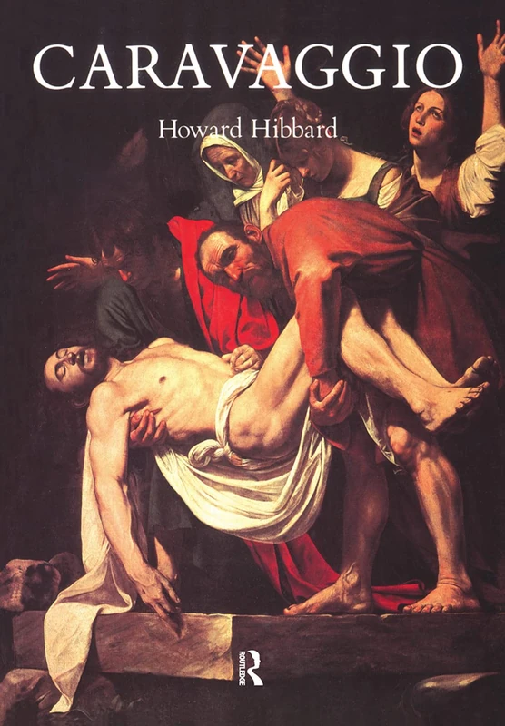 Routledge Caravaggio - Art History Study by Howard Hibbard