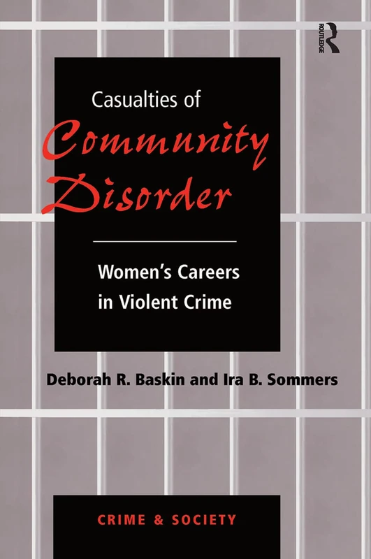 Casualties Of Community Disorder: Women's Careers In Violent Crime - Image 1