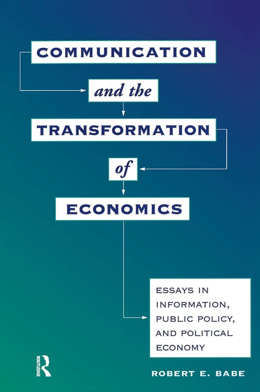 Communication And The Transformation Of Economics: Essays In Information, Public Policy, And Political Economy - Image 1