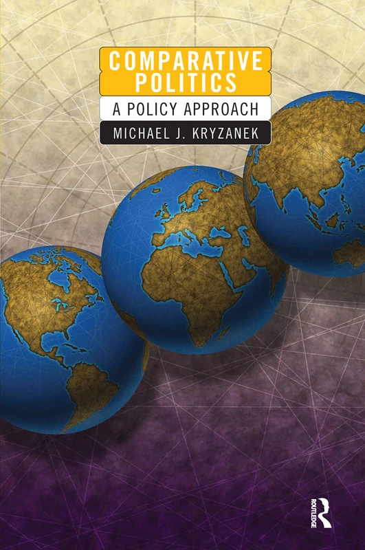 Routledge Comparative Politics: A Policy Approach - Textbook
