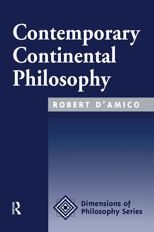 Contemporary Continental Philosophy (Dimensions of Philosophy)