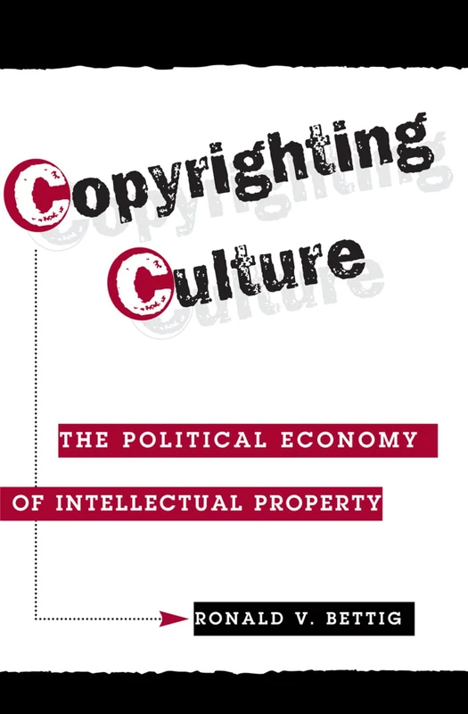 Copyrighting Culture: The Political Economy of IP - Routledge