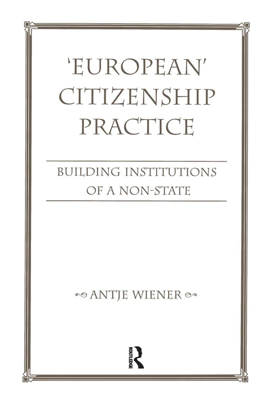 European Citizenship Practice: Building Institutions Of A Non-state