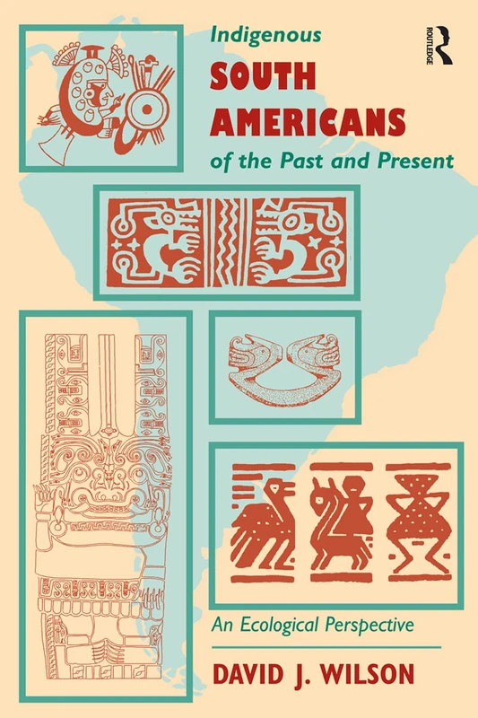 Routledge - Indigenous South Americans of the Past and Present - Image 1