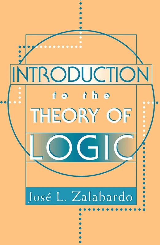 Routledge Introduction To The Theory Of Logic - Jose L. Zalabardo