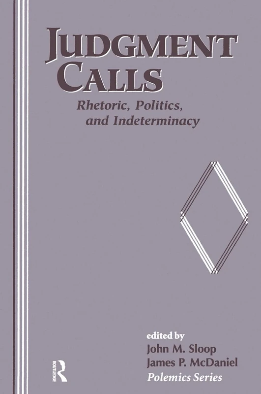 Judgment Calls: Rhetoric, Politics, and Indeterminacy