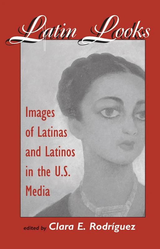 Latin Looks by Routledge - Images of Latinas and Latinos