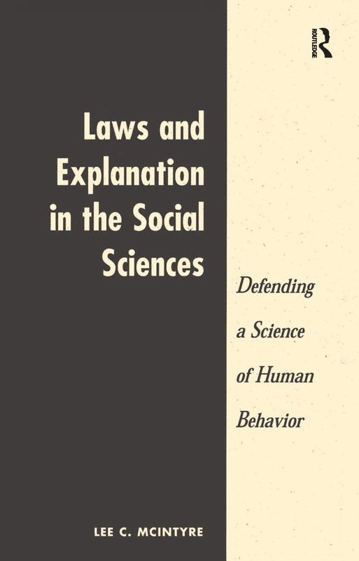 Laws And Explanation In The Social Sciences: Defending a Science of Human Behavior - Image 1