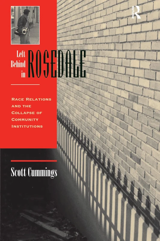 Left Behind In Rosedale: Race Relations And The Collapse Of Community Institutions