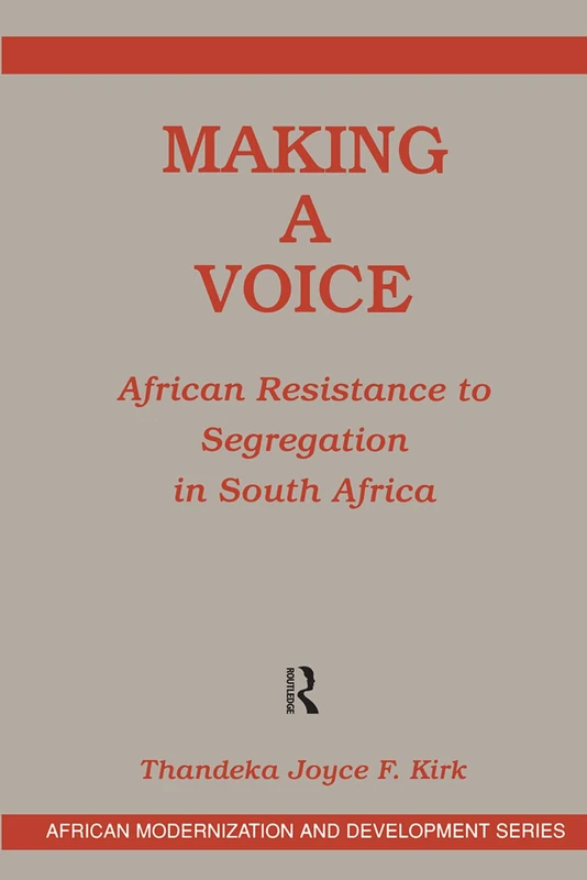 Making A Voice: African Resistance To Segregation In South Africa
