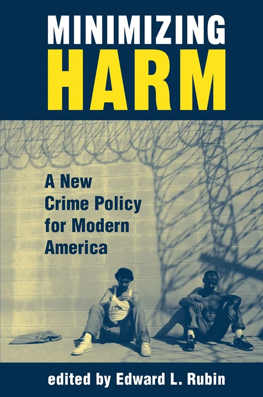 Minimizing Harm: A New Crime Policy For Modern America - Image 1
