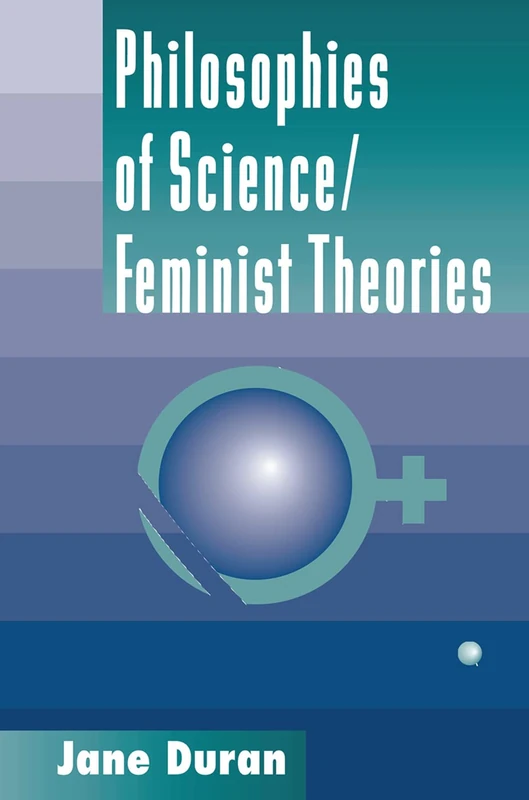 Philosophies Of Science: Feminist Theories