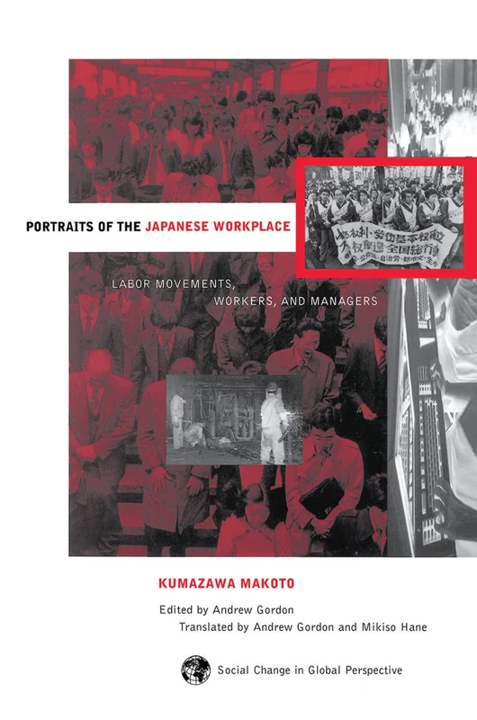Portraits Of The Japanese Workplace: Labor Movements, Workers, And Managers