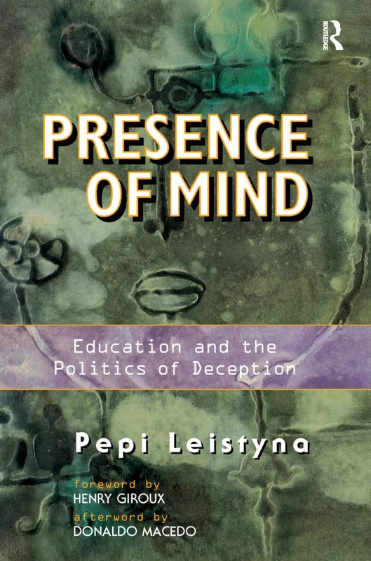 Presence Of Mind: Education And The Politics Of Deception - Image 1