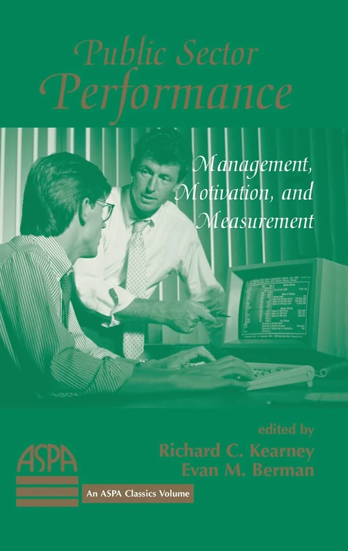 Public Sector Performance: Management, Motivation, And Measurement
