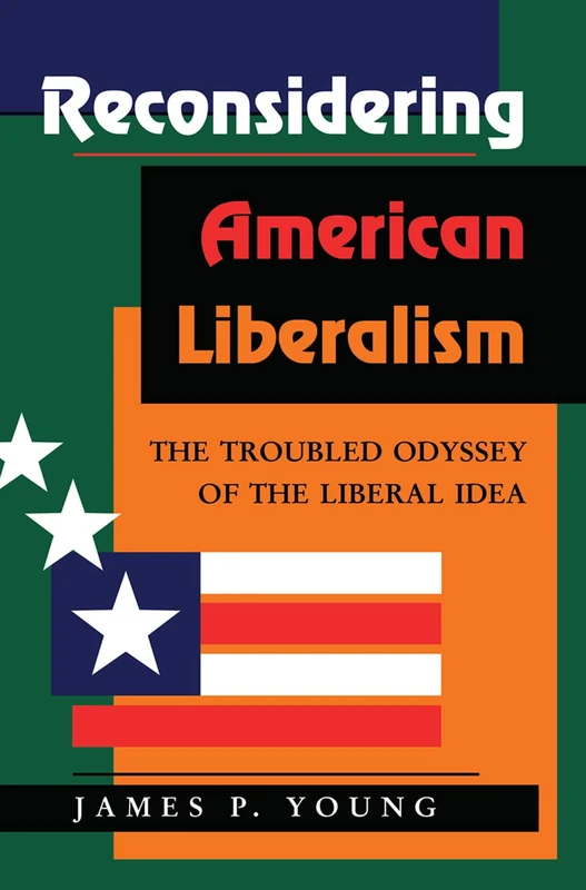 Routledge - Reconsidering American Liberalism - James Young
