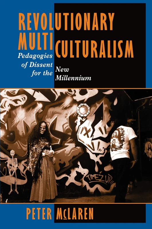 Revolutionary Multiculturalism: Pedagogies Of Dissent For The New Millennium