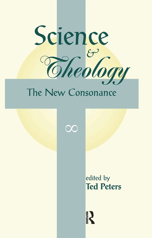 Routledge Science And Theology: The New Consonance Book