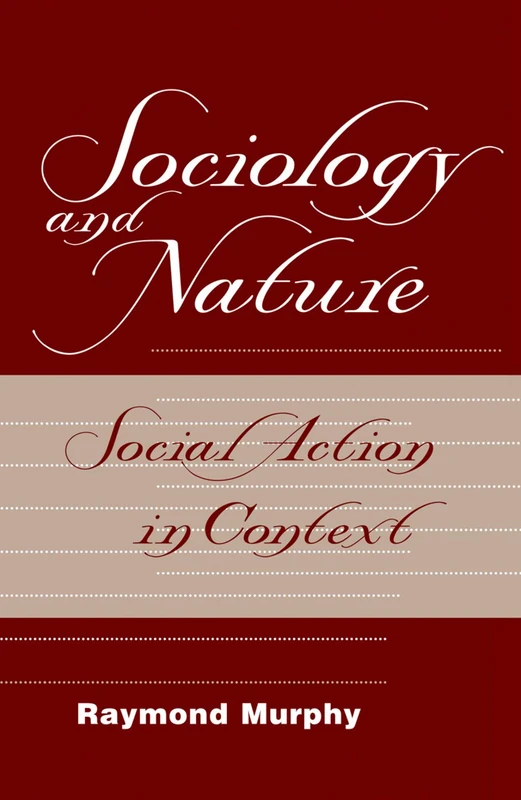 Routledge Sociology And Nature: Social Action In Context Book