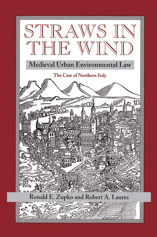 Straws In The Wind: Medieval Urban Environmental Law--the Case Of Northern Italy - Image 1