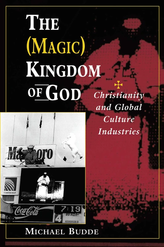 The (Magic) Kingdom Of God: Christianity And Global Culture Industries - Image 1