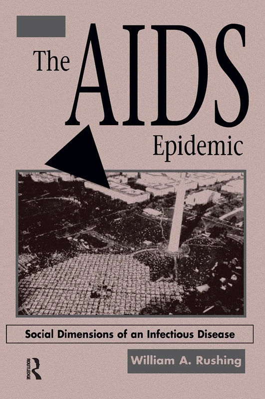 Routledge - The AIDS Epidemic: Social Dimensions Of An Infectious Disease