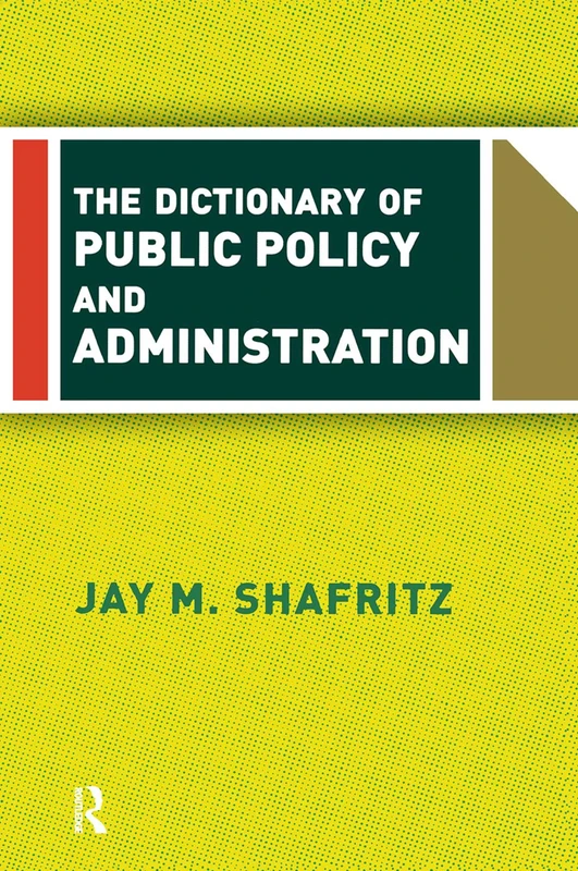 Routledge - The Dictionary Of Public Policy And Administration