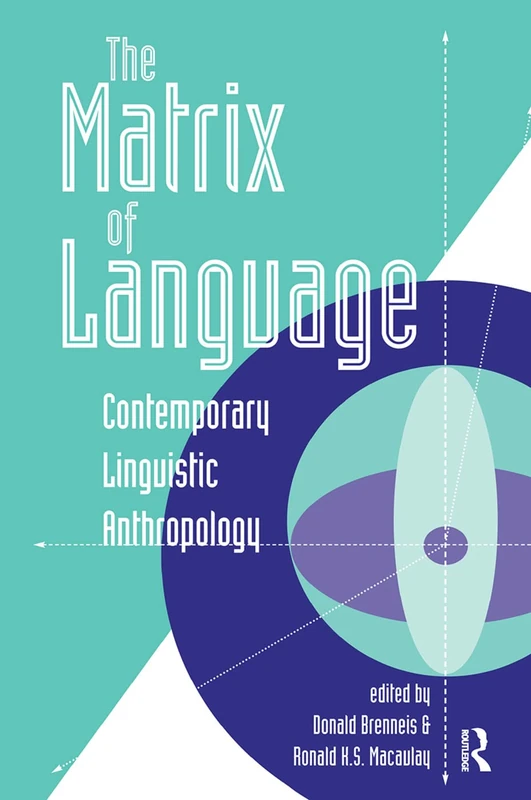 Routledge - The Matrix Of Language: Contemporary Linguistic Anthropology