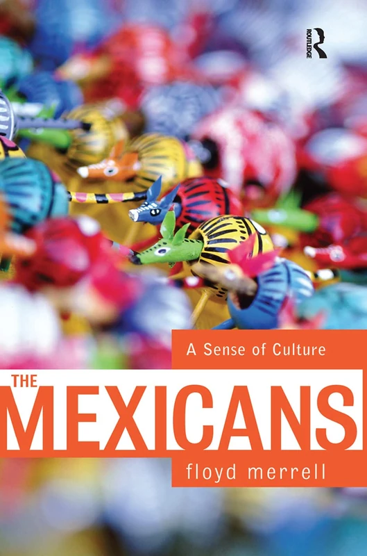 Routledge - The Mexicans: A Sense Of Culture - History Book