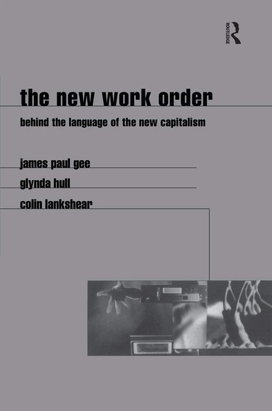 The New Work Order: Behind the Language of the New Capitalism