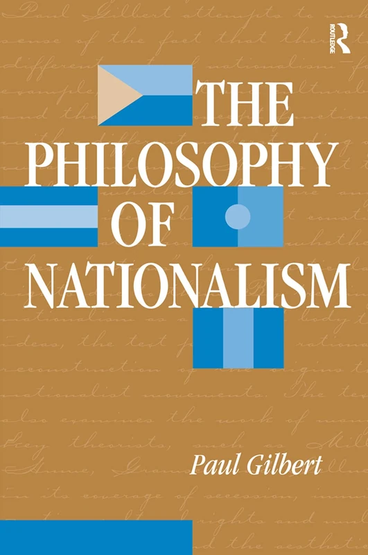 The Philosophy of Nationalism by Routledge - Paul Gilbert - Image 1