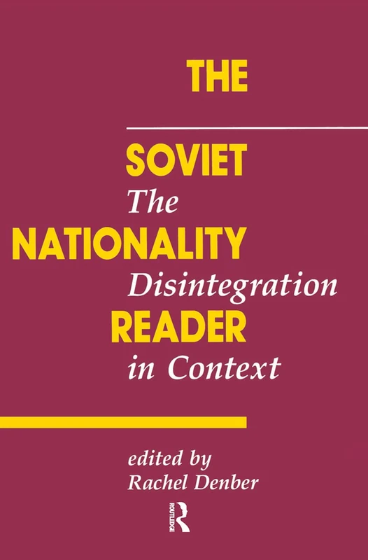 The Soviet Nationality Reader: The Disintegration In Context