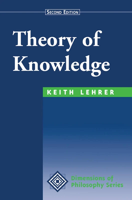 Routledge Theory Of Knowledge: Second Edition by Keith Lehrer