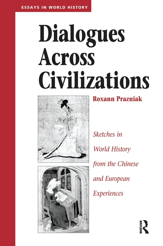 Dialogues Across Civilizations: Sketches In World History From The Chinese And European Experiences - Image 1