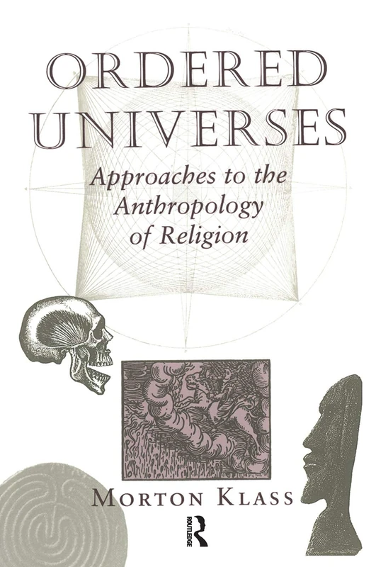 Ordered Universes: Approaches To The Anthropology Of Religion - Image 1