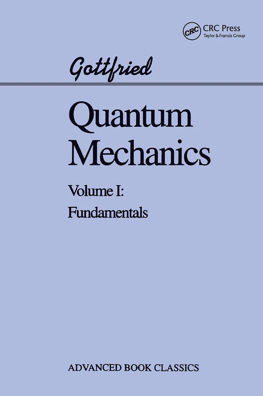 CRC Press Quantum Mechanics: Fundamentals by Kurt Gottfried