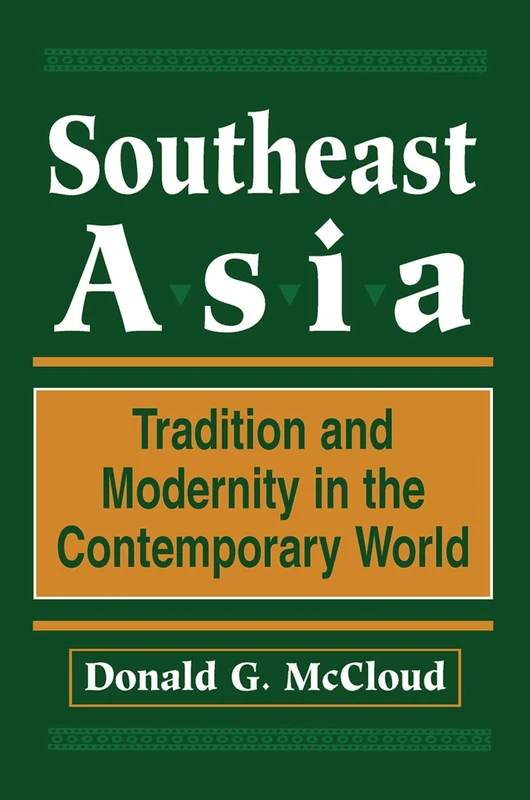 Southeast Asia: Tradition And Modernity In The Contemporary World, Second Edition
