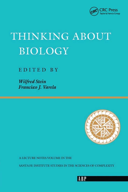 Thinking About Biology - CRC Press Theoretical Biology Book