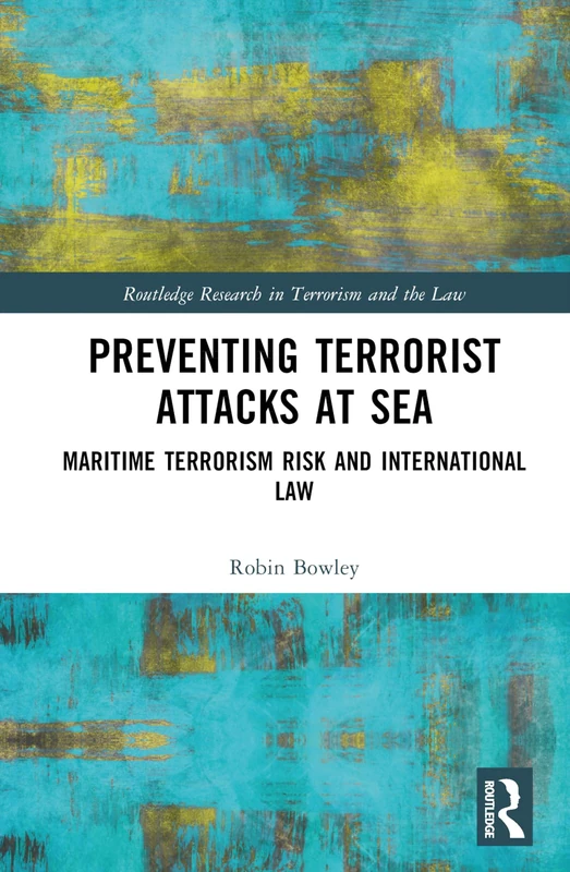 Routledge Preventing Terrorist Attacks at Sea Book