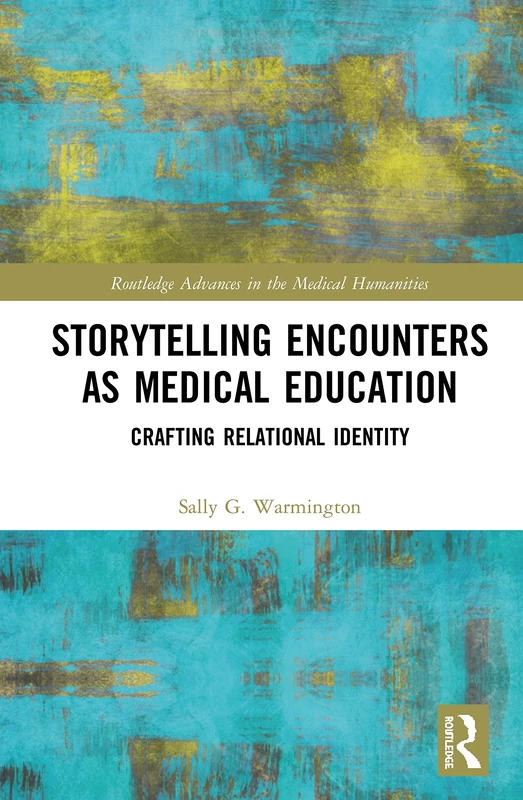 Routledge Storytelling Encounters as Medical Education Book