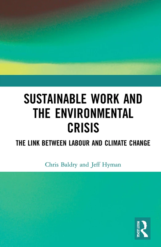 Routledge - Sustainable Work and the Environmental Crisis Book