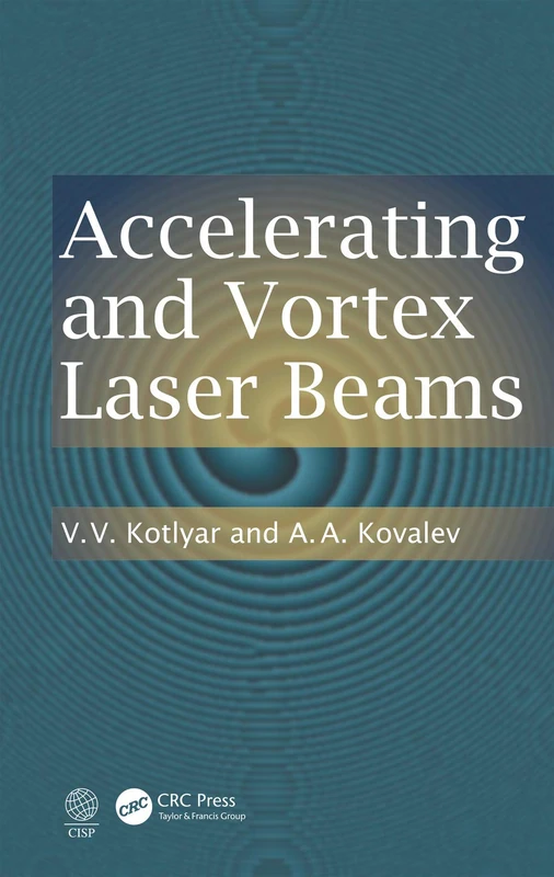 CRC Press Accelerating and Vortex Laser Beams - Science Book