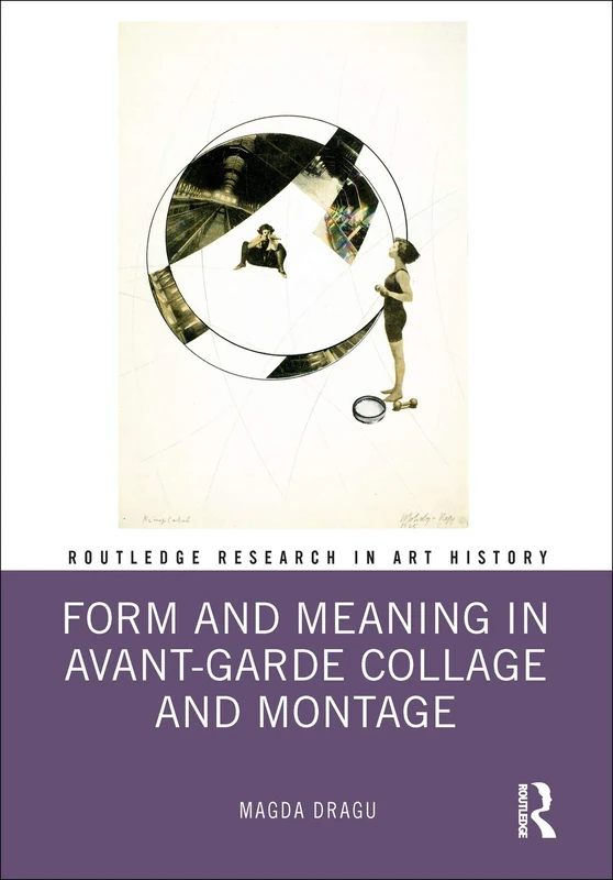 Routledge Form and Meaning in Avant-Garde Collage and Montage
