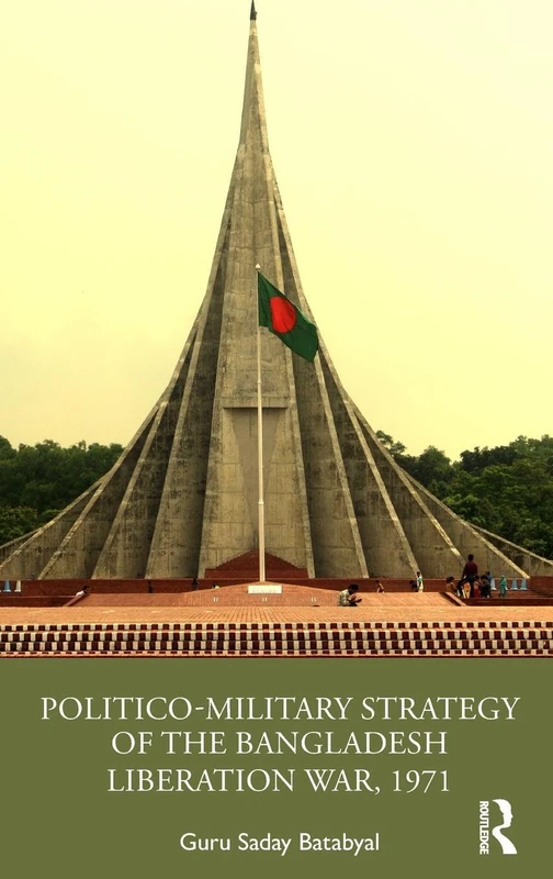 Routledge - Politico-Military Strategy of Bangladesh War 1971