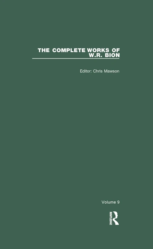 The Complete Works of W.R. Bion: Volume 9