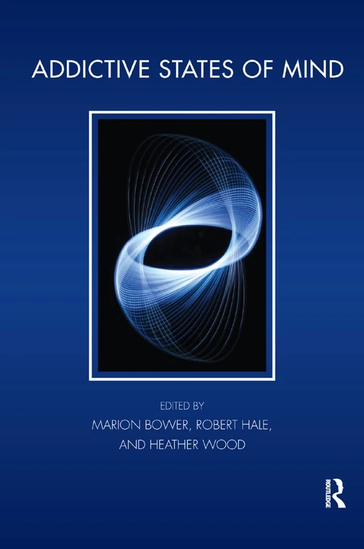 Addictive States of Mind (Tavistock Clinic Series)