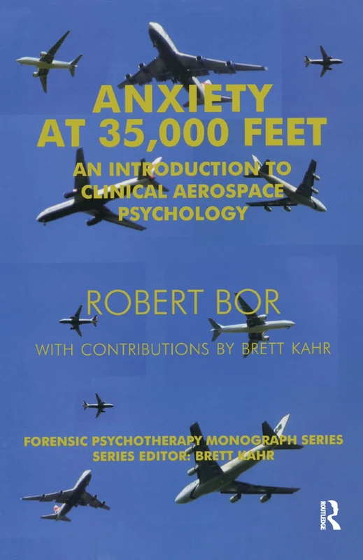 Anxiety at 35,000 Feet: An Introduction to Clinical Aerospace Psychology (The Forensic Psychotherapy Monograph Series) - Image 1