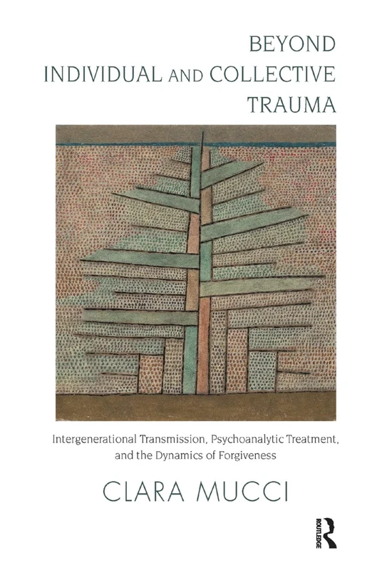 Beyond Individual and Collective Trauma: Intergenerational Transmission, Psychoanalytic Treatment, and the Dynamics of Forgiveness - Image 1